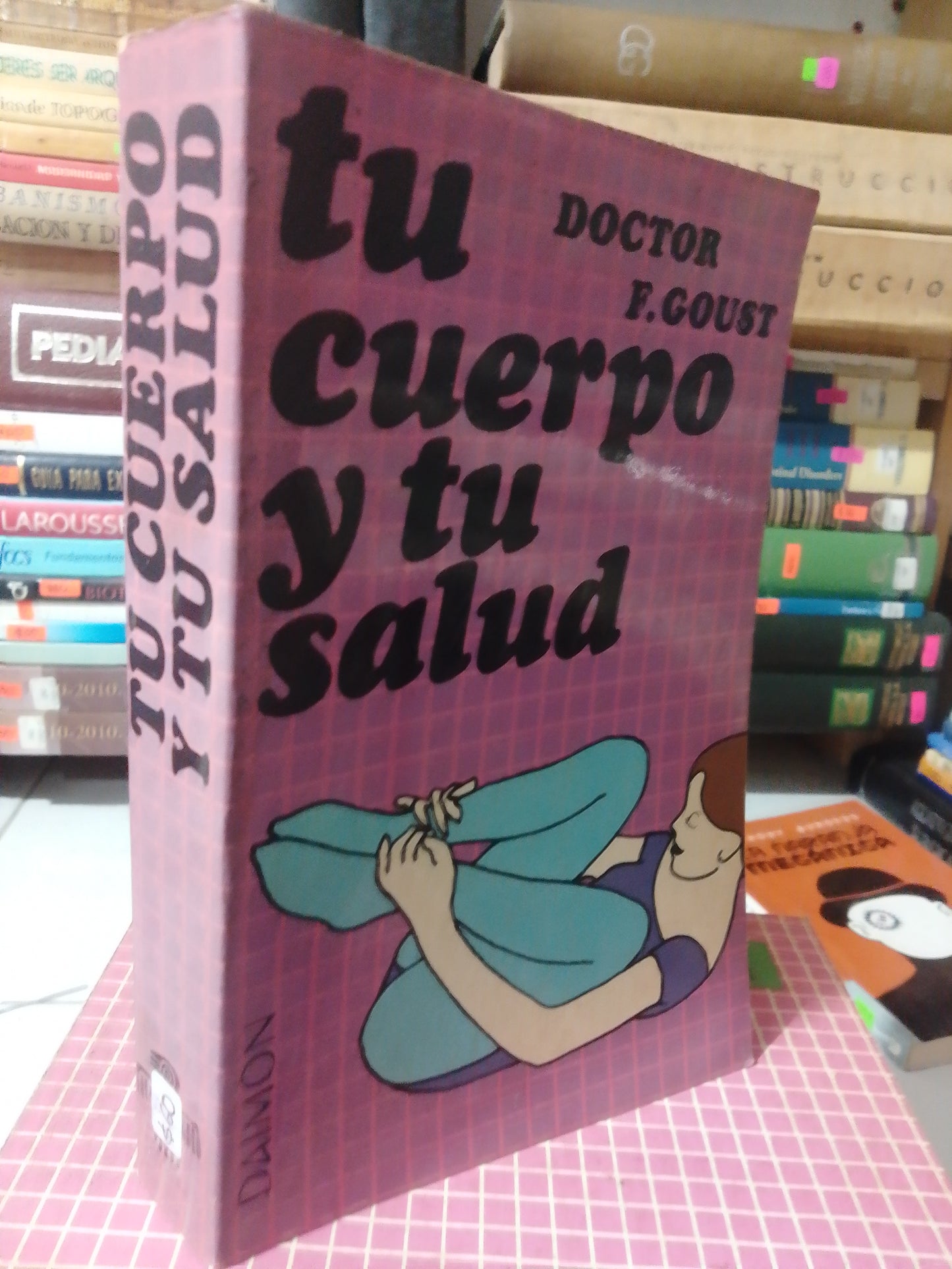 TU CUERPO Y TU SALUD POR DOCTOR F. GOUST USADO OFICIOS JUAREZ