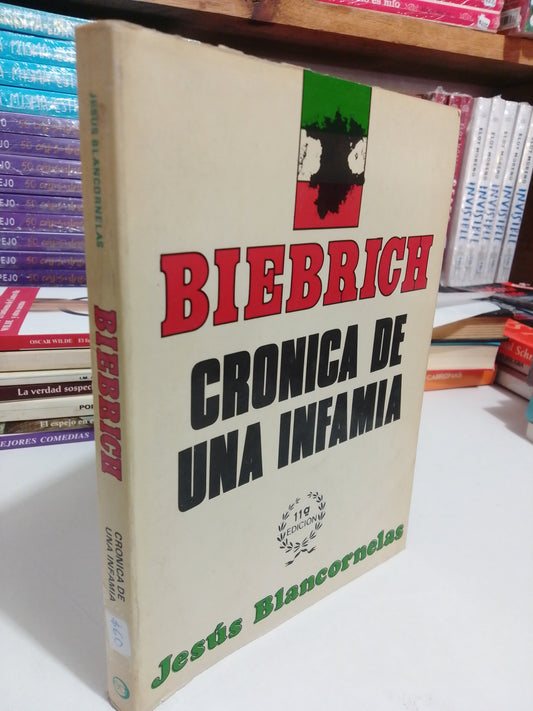 BIEBRICH CRONICA DE UNA INFAMIA POR JESUS BLANCORNELAS USADOS POLITICA JUAREZ
