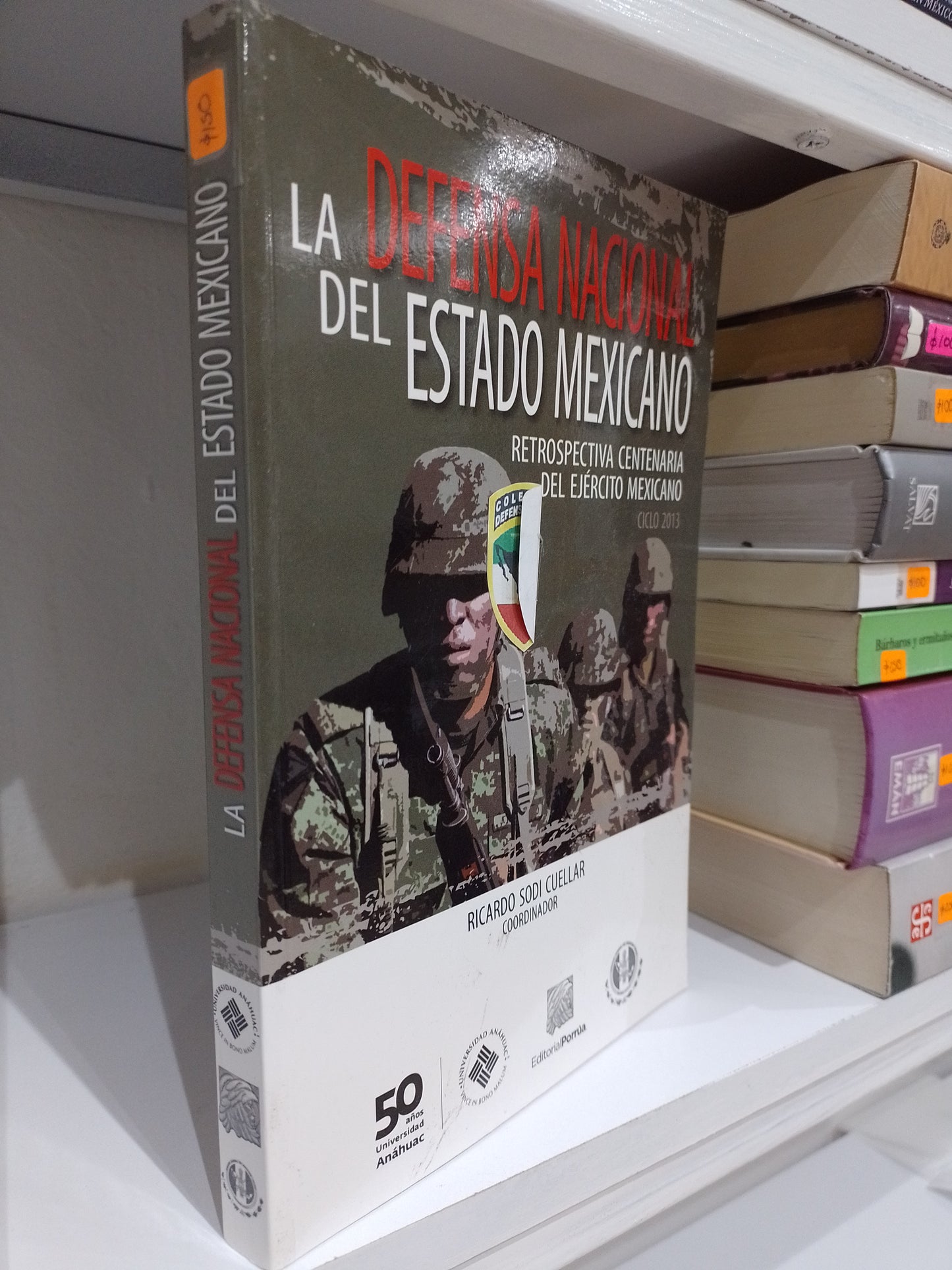 LA DEFENSA NACIONAL DEL ESTADO MEXICANO POR RICARDO SODI CUELLAR USADO HISTORIA JUAREZ 515