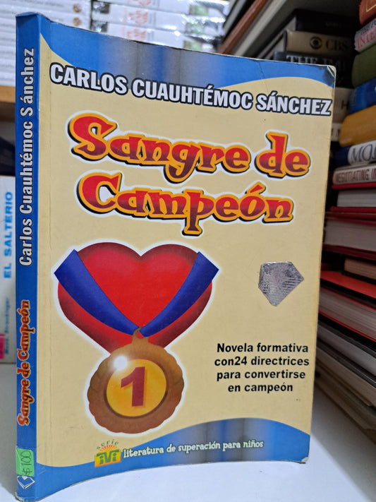 SANGRE DE CAMPEÓN CARLOS CUAUHTÉMOC SÁNCHEZ USADO SUPERACIÓN PERSONAL JUÁREZ
