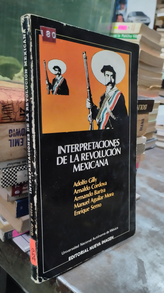 INTERPRETACIONES DE LA REVOLUCION MEXICANA POR ADOLFO GILLY LIBRO USADO HISTORIA ALDAMA