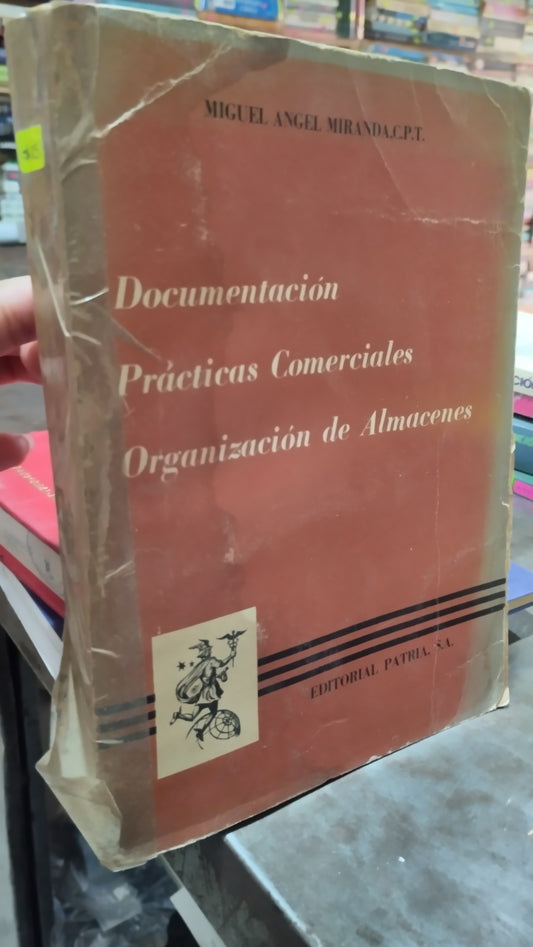 DOCUMENTACION PRACTICAS COMERCIALES ORGANIZACION DE ALMACENES POR MIGUEL ANGEL MIRANDA LIBRO USADO ADMINISTRACION ALDAMA