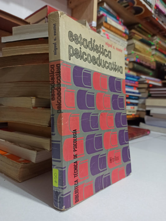 ESTADISTICA PSICOEDUCATIVA POR MIGUEL A. ESCOTET USADO PSICOLOGÍA JUÁREZ