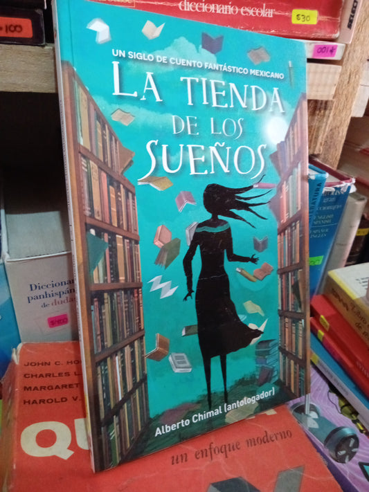 LA TIENDA DE LOS SUEÑOS ALBERTO CHIMAL USADO NOVELA LITERARIO #305