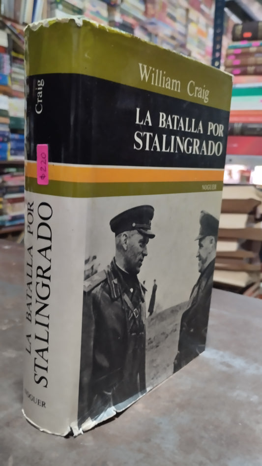 LA BATALLA POR STALINGRADO POR WILLIAM CRAIG LIBRO USADO HISTORIA ALDAMA