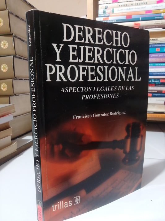 DERECHO Y EJERCICIO PROFESIONAL POR FRANCISCO GONZALEZ USADO DERECHO JUAREZ