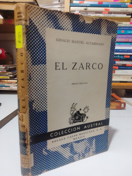 EL ZARCO POR IGNACIO MANUEL ALTAMIRANO USADO NOVELA JUAREZ