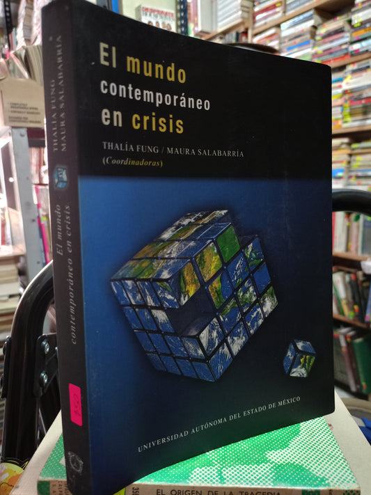 EL MUNDO CONTEMPORANEO EN CRISIS POR THALIA FUNG MAURA SALABARRIA USADO NOVELA LITERARIO 305