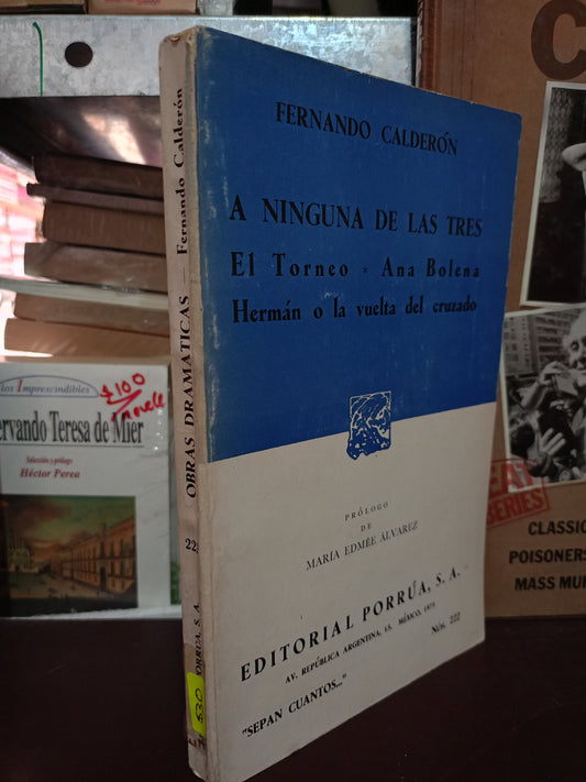 A NINGUNA DE LAS TRES EL TORNEO ANA BOLENA HERMÁN O LA VUELTA DEL CRUZADO POR FERNANDO CALDERON USADO NOVELA LITERARIO 305