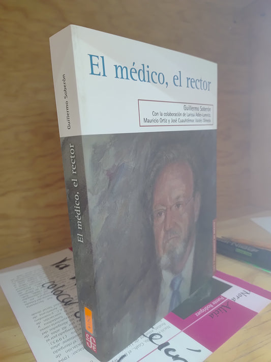 EL MEDICO EL RECTOR POR GUILLERMO SOBERON USADO NOVELAS JUAREZ 515