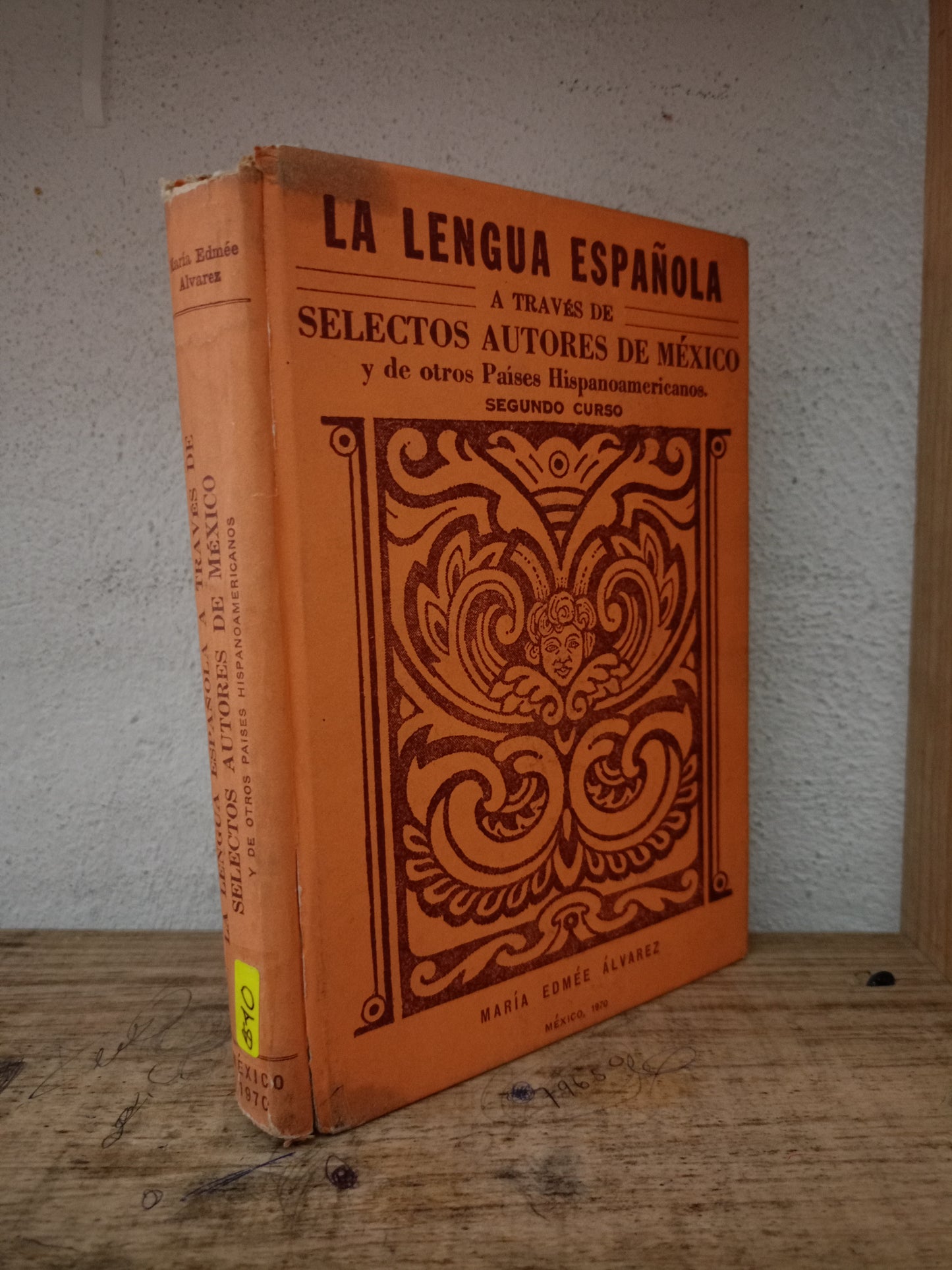 LA LENGUA ESPAÑOLA A TRAVÉS DE SELECTOS AUTORES DE MÉXICO Y DE OTROS PAÍSES HISPANOAMERICANOS POR MARÍA EDMEÉ ÁLVAREZ USADO EDUCACIÓN LITERARIO 305