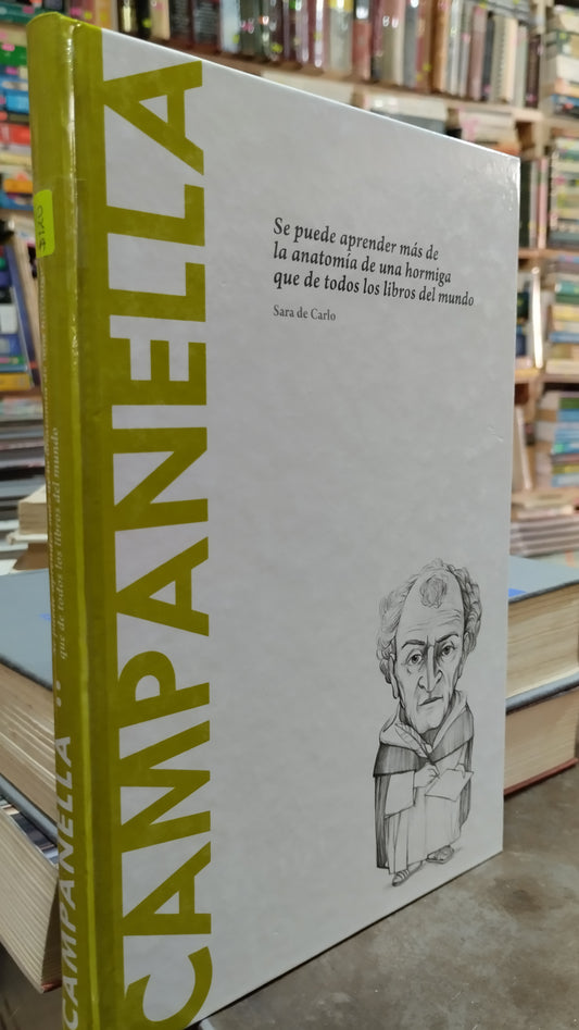 CAMPANELLA SE PUEDE APRENDER MAS DE LA ANATOMIA DE UNA HORMIGA QUE DE TODOS LOS LIBROS DEL MUNDO POR SARA DE CARLO LIBRO SOCIOLOGIA ALDAMA