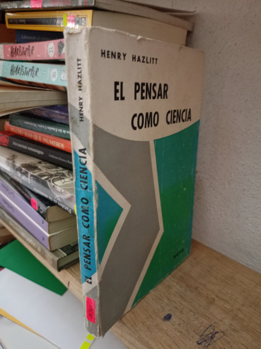 EL PENSAR COMO CIENCIA POR HENRY HAZLITT USADO FILOSOFIA LITERARIO 305