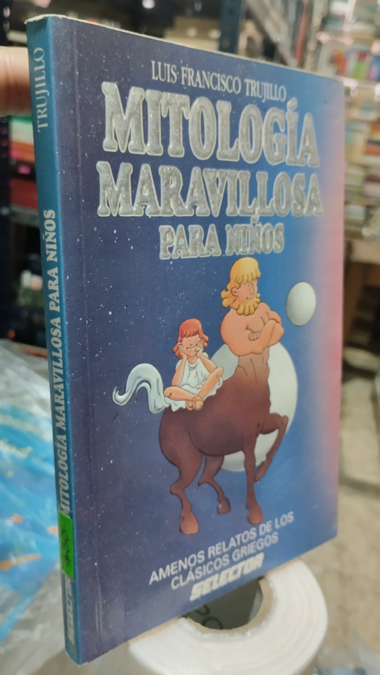 MITOLOGIA MARAVILLOSA PARA NIÑOS POR LUIS FRANCISCO TRUJILLO LIBRO USADO INFANTIL ALDAMA