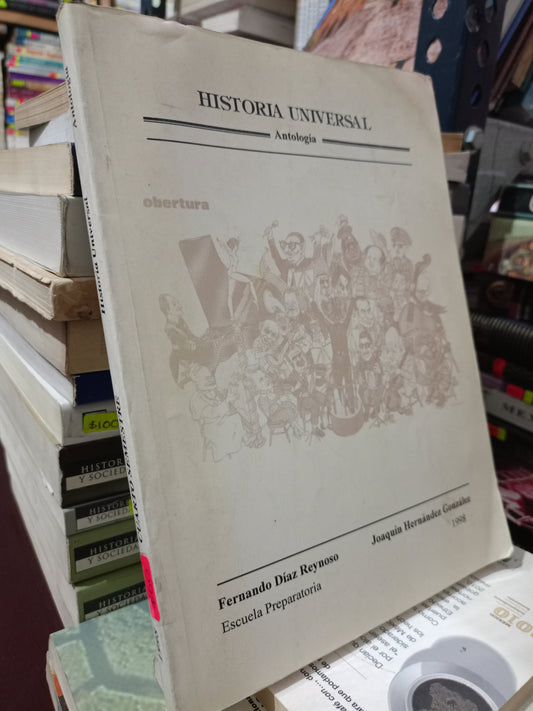 HISTORIA UNIVERSAL ANTOLOGIA POR FERNANDO DIAZ REYNOSO JOAQUIN HERNANDEZ GONZALEZ USADO HISTORIA LITERARIO 305