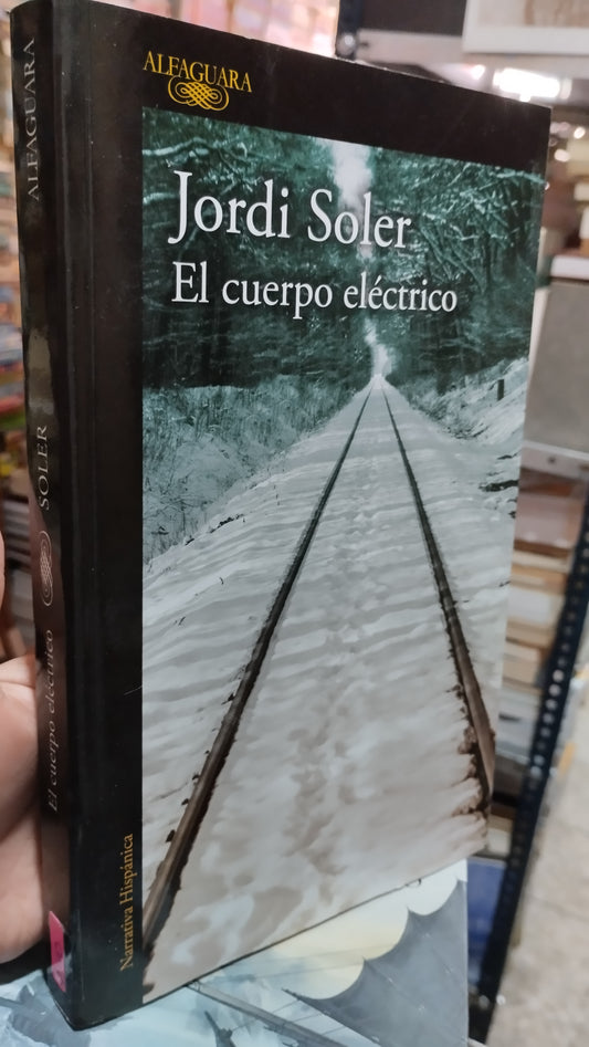 EL CUERPO ELECTRICO POR JORDI SOLER LIBRO USADO NOVELAS ALDAMA