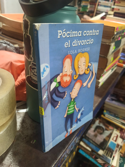 POCIMA CONTRA EL DIVORCIO POR LOLA HORNER USADO NOVELAS ALDAMA