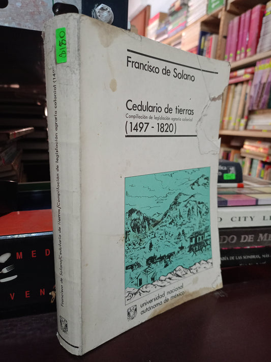 FRANCISCO DE SOLANO CEDULARIO DE TIERRAS COPILACION DE LEGISLACION AGRARIA COLONIAL USADO HISTORIA LITERARIO 305