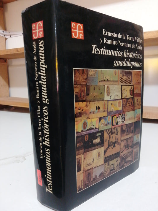 TESTIMONIOS HISTORICOS Y GUADALUPANOS POR ERNESTO DE LA TORRE Y RAMIRO NAVARRO USADO HISTORIA JUAREZ