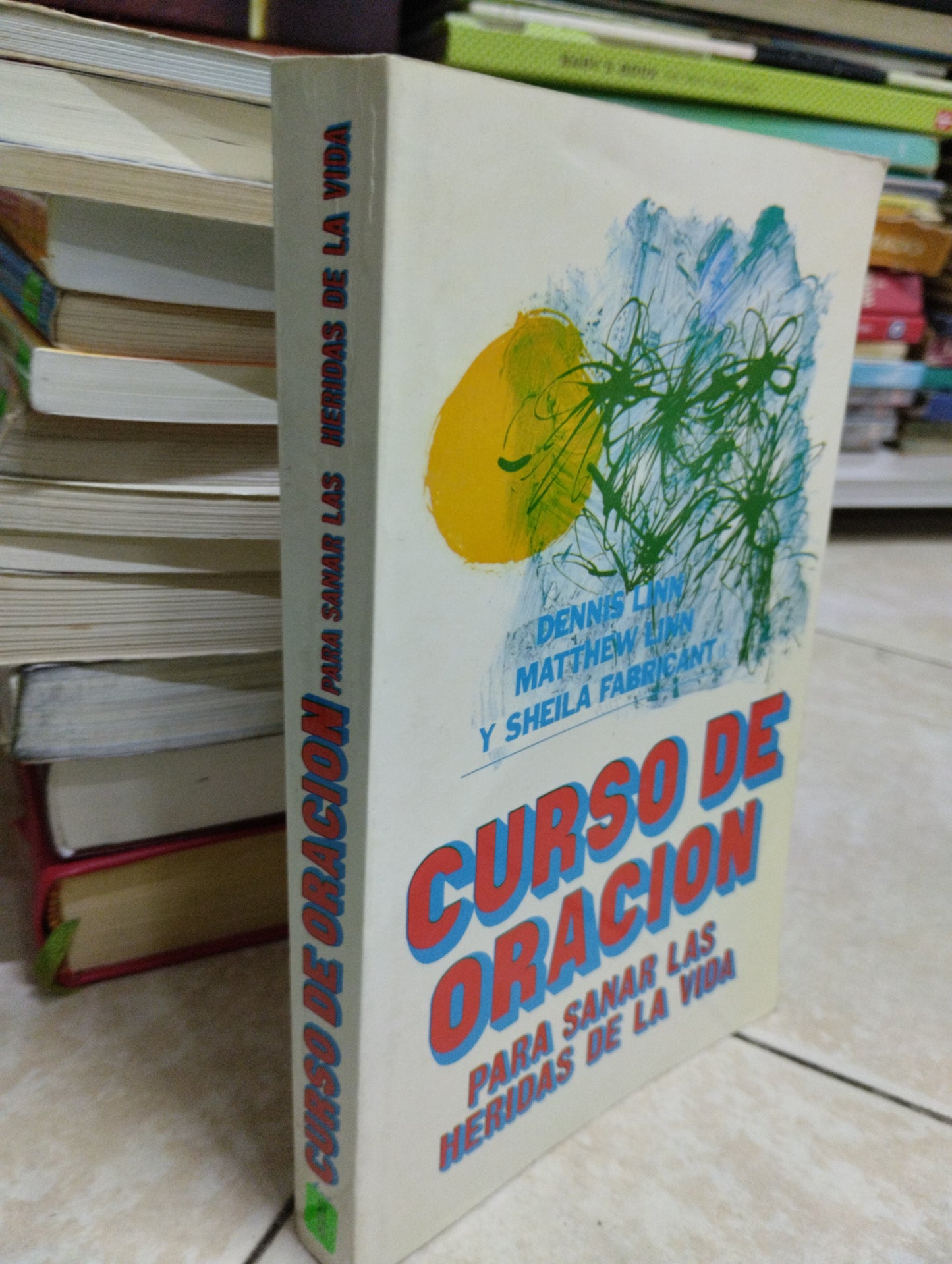 CURSO DE ORACION PARA SANAR LA HERIDAS DEL ALMA, DENNIS LINN ET AL, USADO, RELIGION, JUAREZ 515
