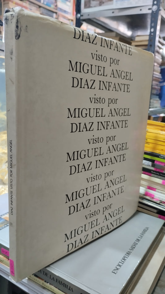 DIAZ INFANTE VISTO POR MIGUEL ANGEL LIBRO USADO ARTE ALDAMA