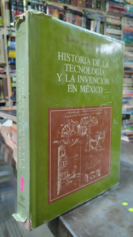 HISTORIA DE LA TECNOLOGIA Y LA INVENCION EN MEXICO POR RAMON SANCHEZ FLORES LIBRO USADO HISTORIA ALDAMA