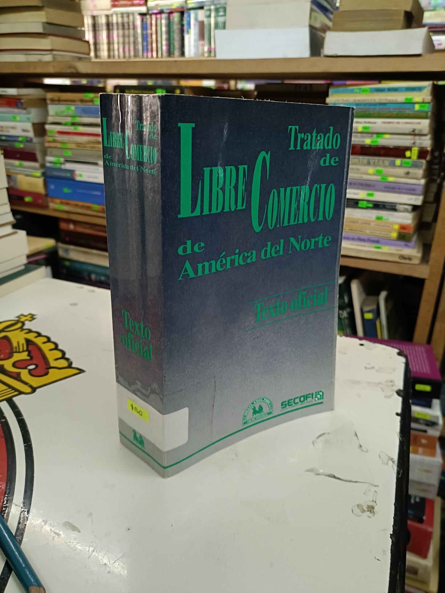 TRATADO DE LIBRE COMERCIO DE AMERICA DEL NORTE TEXTO OFICIAL USADO ADMINISTRACIÓN LITERARIO 207