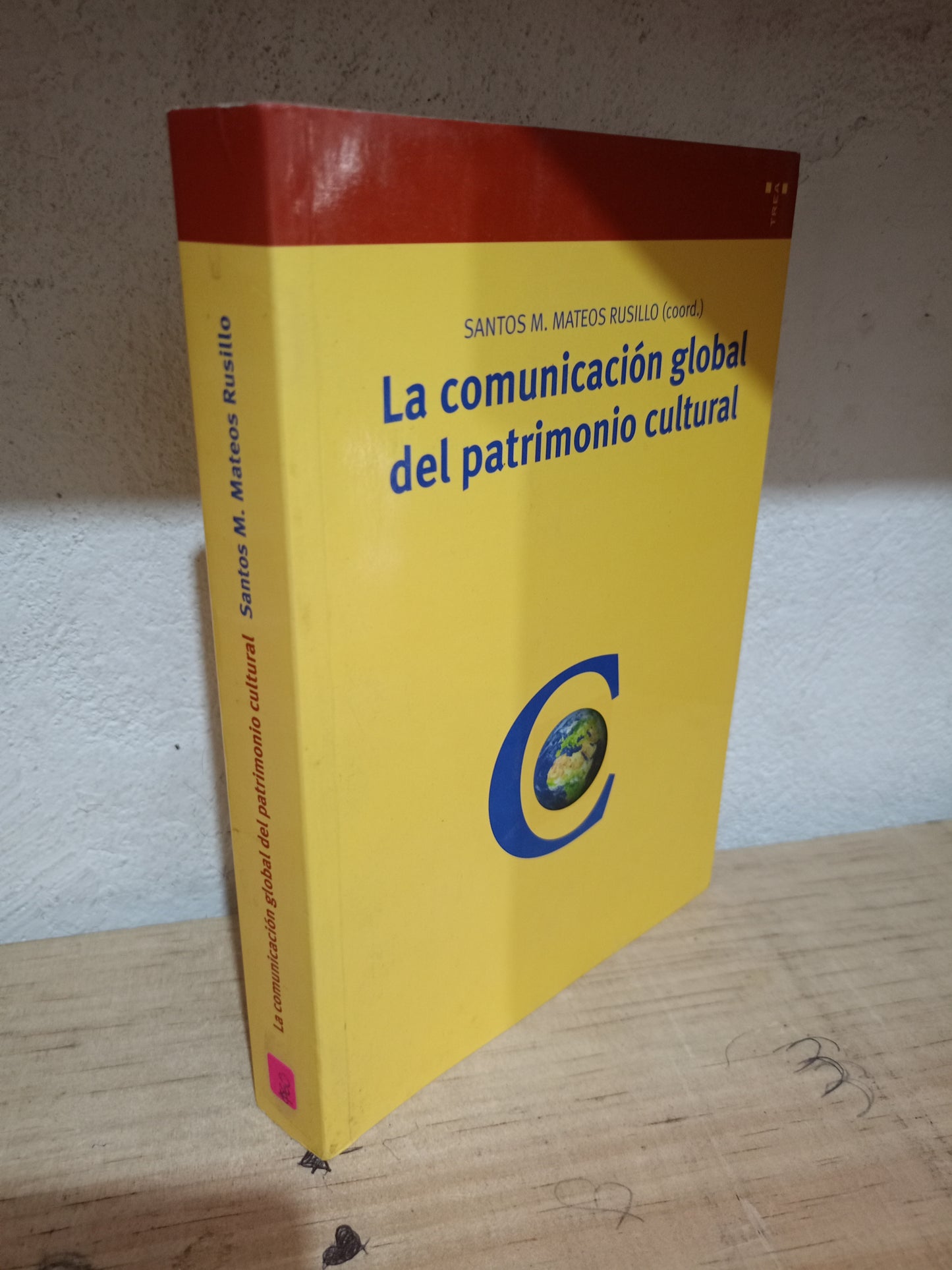 LA COMUNICACIÓN GLOBAL DEL PATRIMONIO CULTURAL POR SANTOS M. MATEOS RUSILLO USADO HISTORIA LITERARIO 305