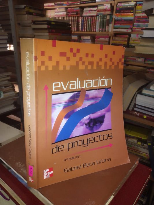 EVALUACION DE PROYECTOS POR GABRIEL BACA URBINA USADO ADMINISTRACIÓN LITERARIO 207