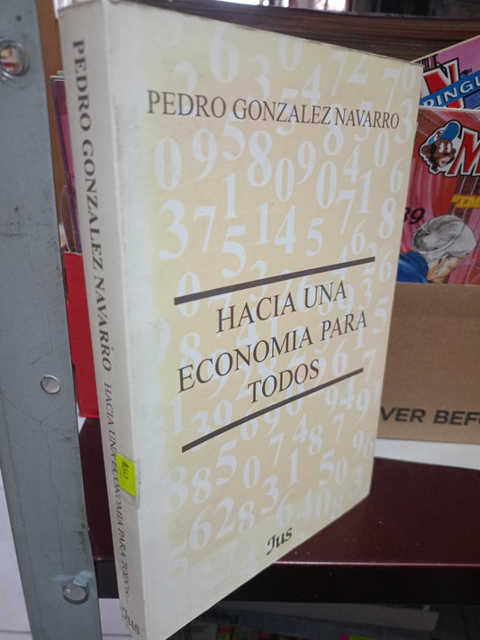 HACIA UNA ECONOMIA PARA TODOS POR PEDRO GONZALEZ NAVARRO USADO ECONOMIA LITERARIO 305