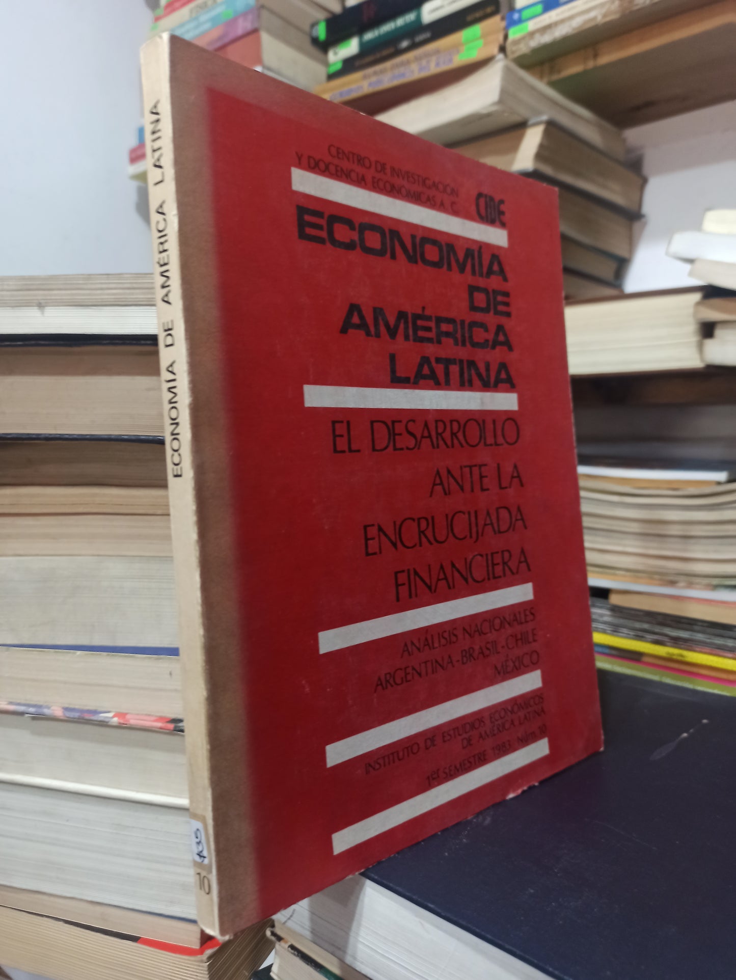 ECONOMIA DE AMERICA LATINA EL DESARROLLO ANTE LA ENCRUCIJADA FINANCIERA POR RICARDO CARRILLO ARRONTE USADO ADMINISTRACIÓN JUÁREZ