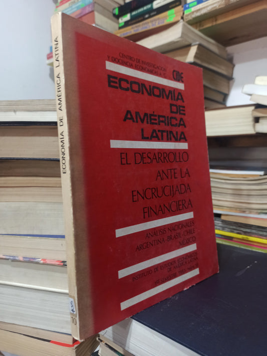 ECONOMIA DE AMERICA LATINA EL DESARROLLO ANTE LA ENCRUCIJADA FINANCIERA POR RICARDO CARRILLO ARRONTE USADO ADMINISTRACIÓN JUÁREZ