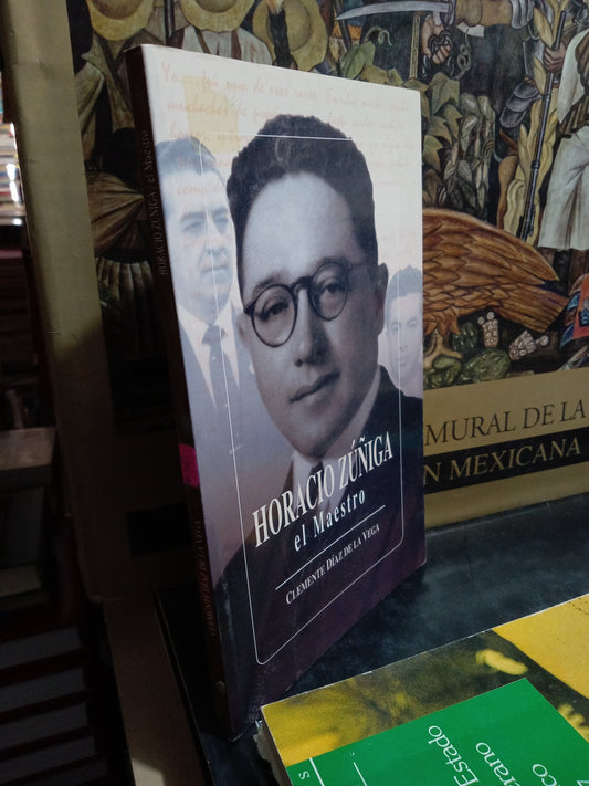 HORACIO ZUÑIGA EL MAESTRO POR CLEMENTE DIAZ DE LA VEGA USADO NOVELA JUAREZ