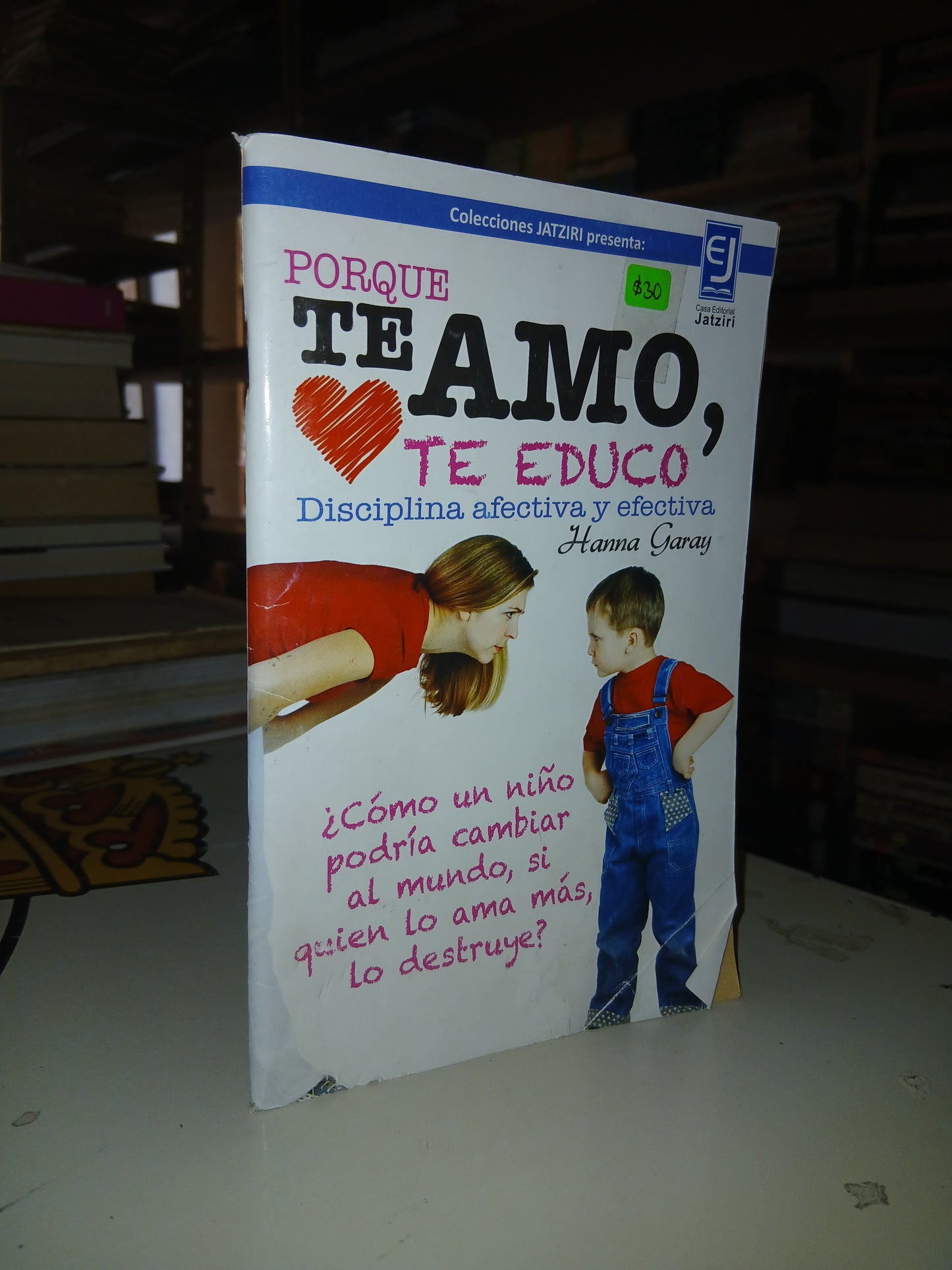 PORQUE TE AMO, TE EDUCO POR HANNA GARAY USADO SUPERACIÓN PERSONAL LITERARIO 207
