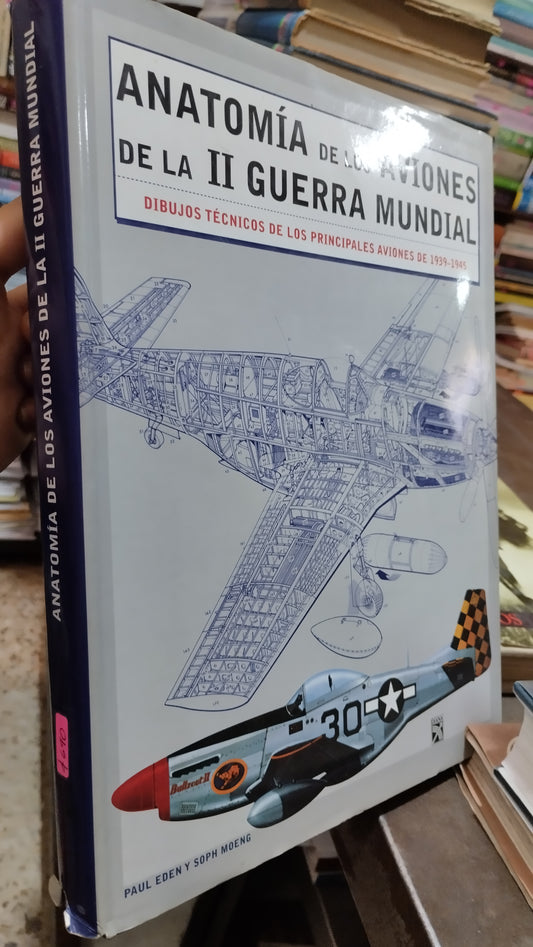 ANATOMIA DE LOS AVIONES DE LA II GUERRA MUNDIAL POR PAUL EDEN LIBRO USADO HISTORIA ALDAMA