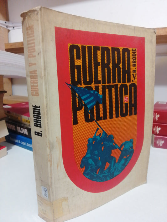GUERRA Y POLITICA POR B. BRONDIE USADO POLITICA JUÁREZ