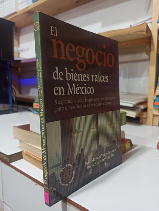 EL NEGOCIO DE BIENES RAICES EN MEXICO POR JOSE MANUEL VALLES SEPTIEN USADO ADMINISTRACIÓN JUÁREZ