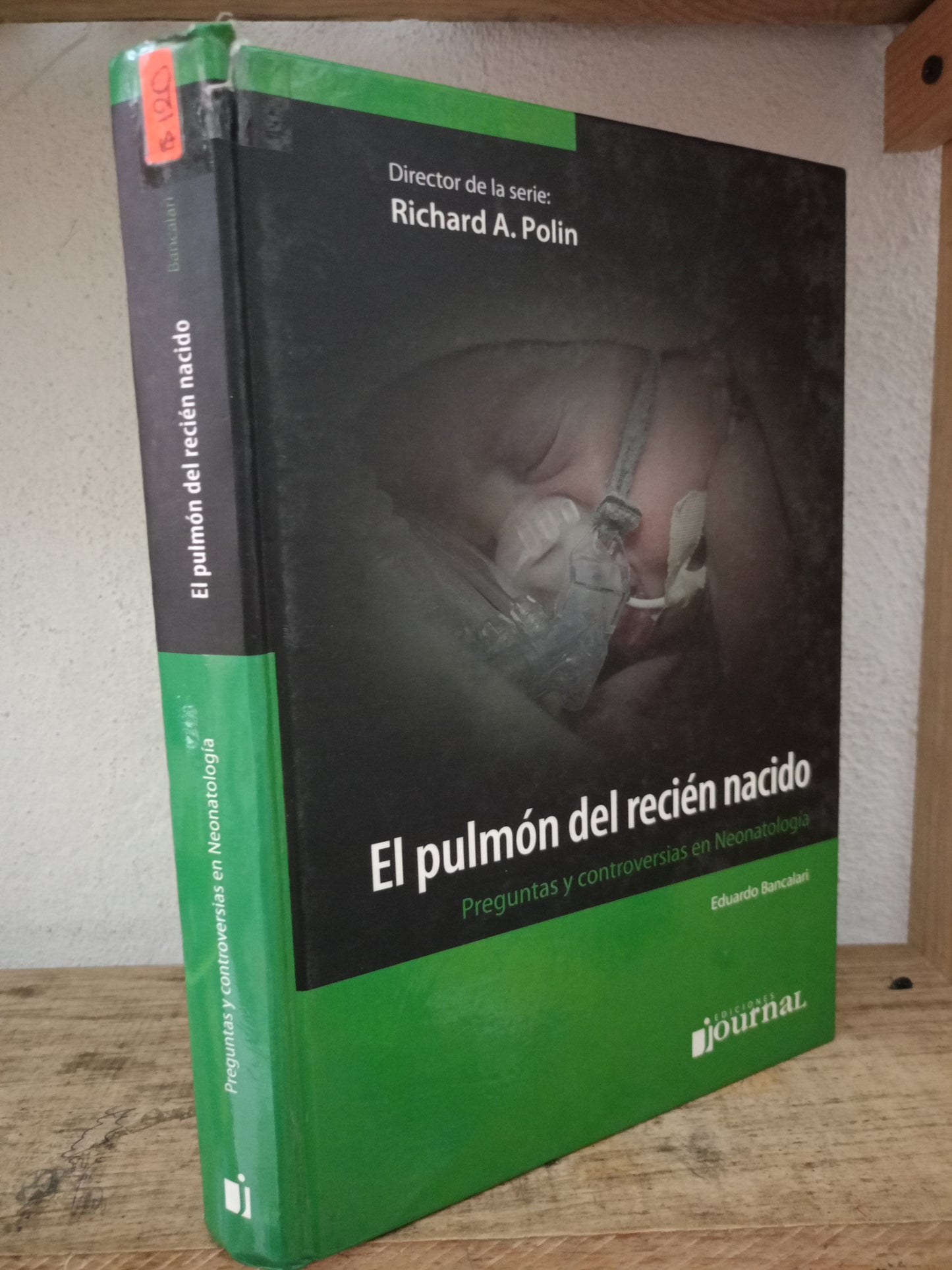 EL PULMON DEL RECIEN NACIDO PREGUNTAS Y CONTROVERSIAS EN NEONATOLOGÍA POR EDUARDO BANCALARI USADO SALUD LITERARIO 305