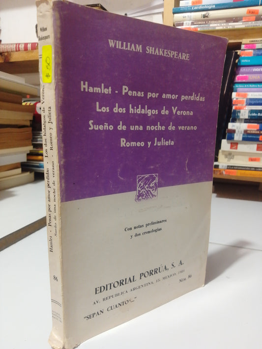 HAMLET , PENAS POR AMOR PERDIDAS Y OTROS TITULOS POR WILLIAM SHAKESPEARE USADO NOVELA JUÁREZ