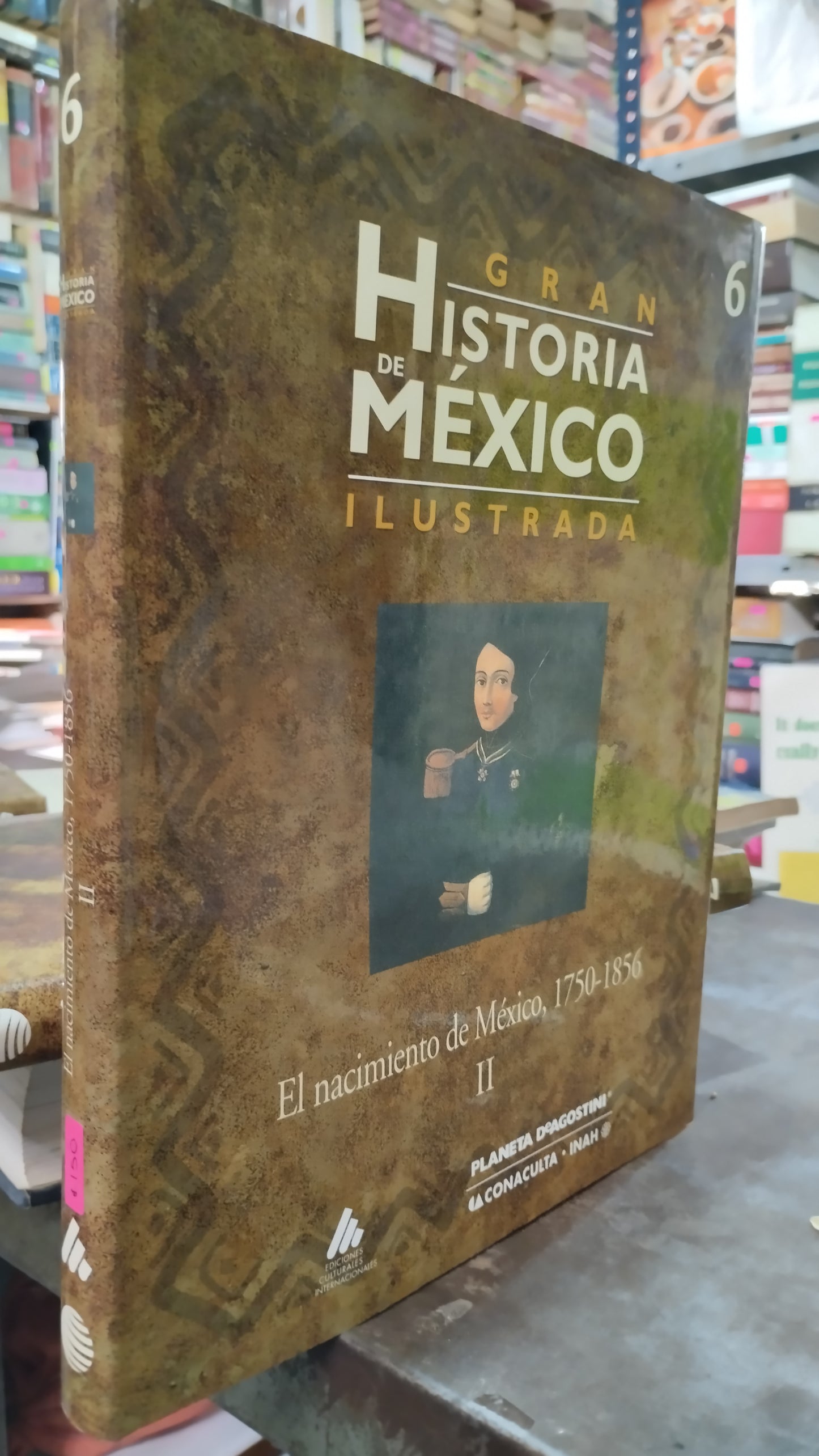 EL NACIMIENTO DE MEXICO 1750 1856 II GRAN HISTORIA DE MEXICO LIBRO USADO HISTORIA ALDAMA