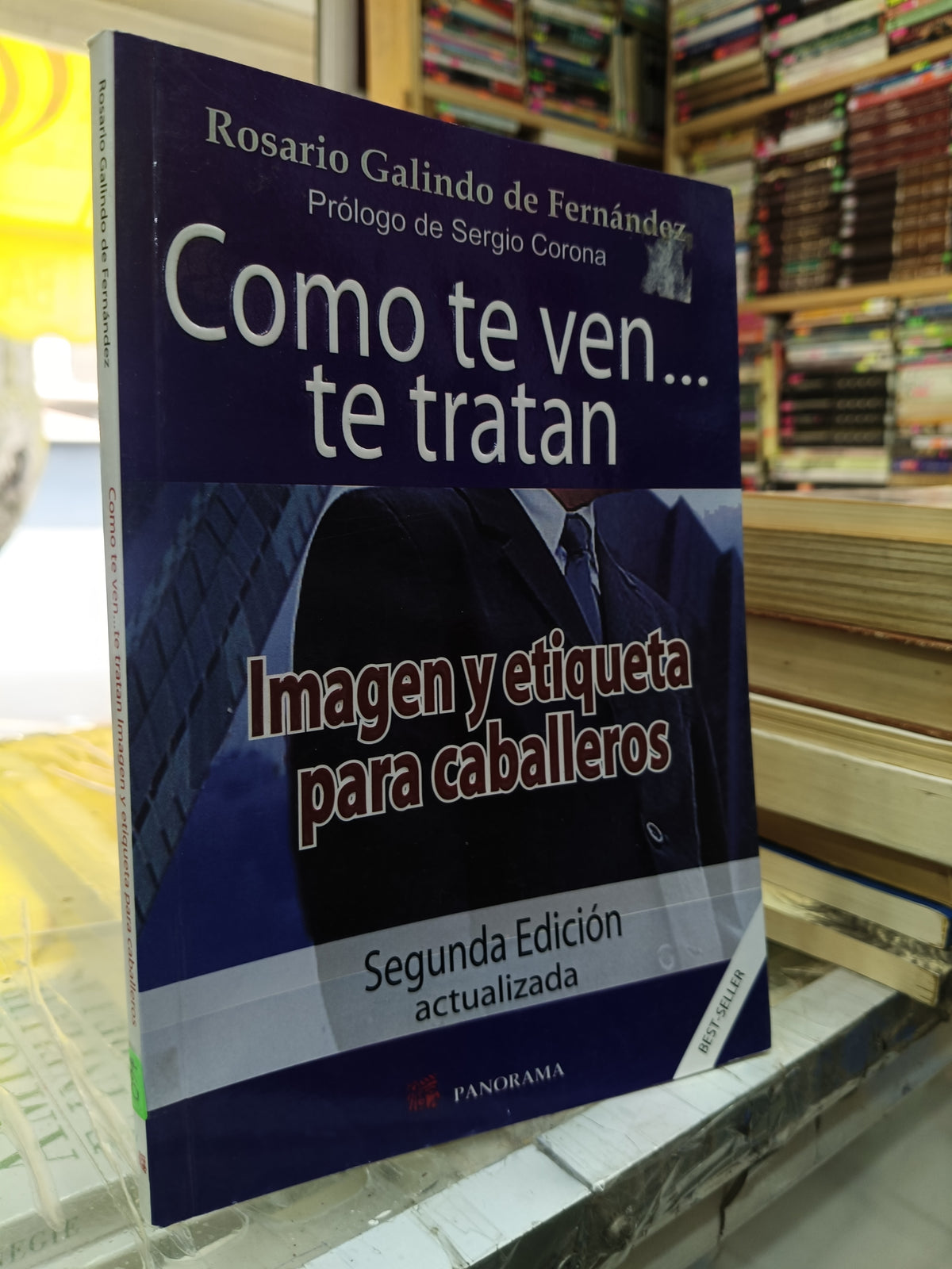 COMO TE VEN TE TRATAN IMAGEN Y ETIQUETA PARA CABALLEROS POR ROSARIO GALINDO DE FERNANDEZ USADO S.PERSONAL JUAREZ 507