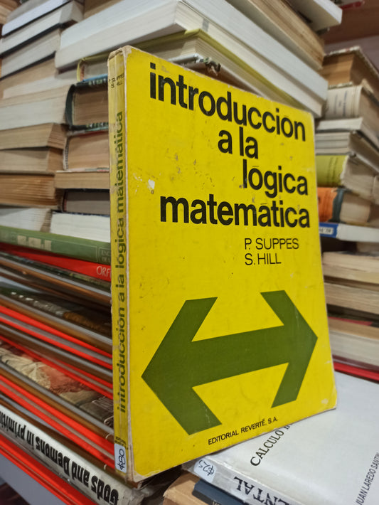 INTRODUCCION A LA LOGICA MATEMATICA POR P. SUPPES USADO MATEMATICAS JUÁREZ