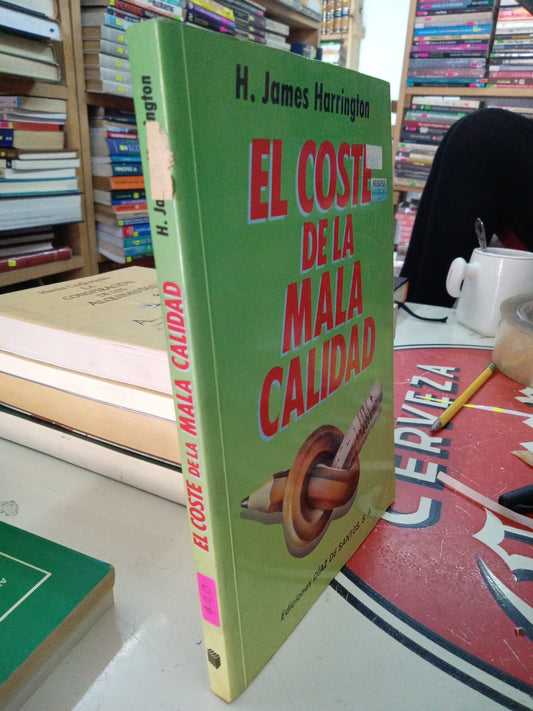 EL COSTE DE LA MALA CALIDAD POR H JAMES HARRINGTON USADO ADMINISTRACION LITERARIO 207