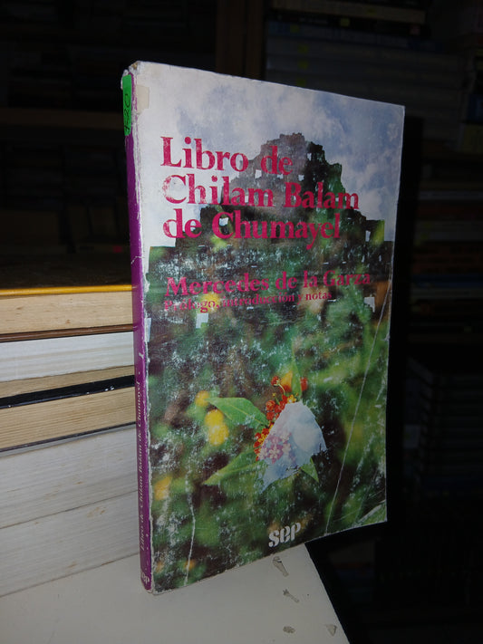 LIBRO DE CHILAM BALAM DE CHUMAYEL CON PRÓLOGO, INTRODUCCIÓN Y NOTAS DE MERCEDES DE LA GARZA USADO NOVELA LITERARIO 207