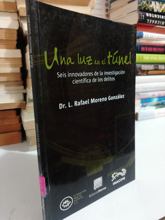 UNA LUZ EN EL TÚNEL POR DR L. RAFAEL MORENO GONZÁLEZ USADO NOVELA JUÁREZ