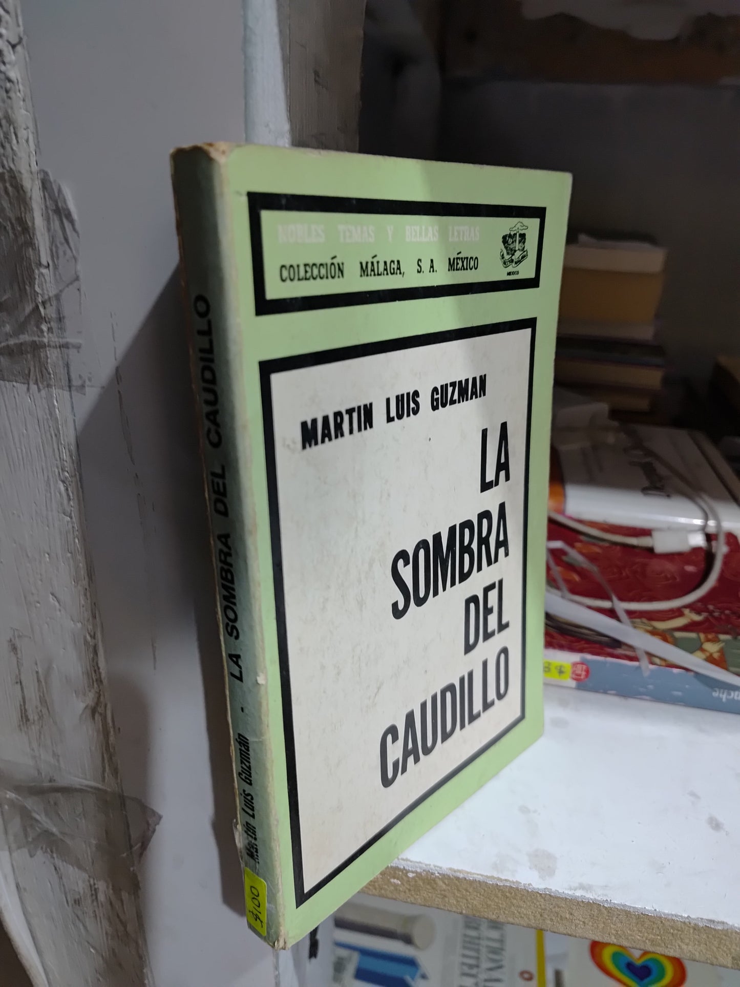 LA SOMBRA DEL CAUDILLO POR MARTIN LUIS GUZMAN USADO NOVELAS JUAREZ