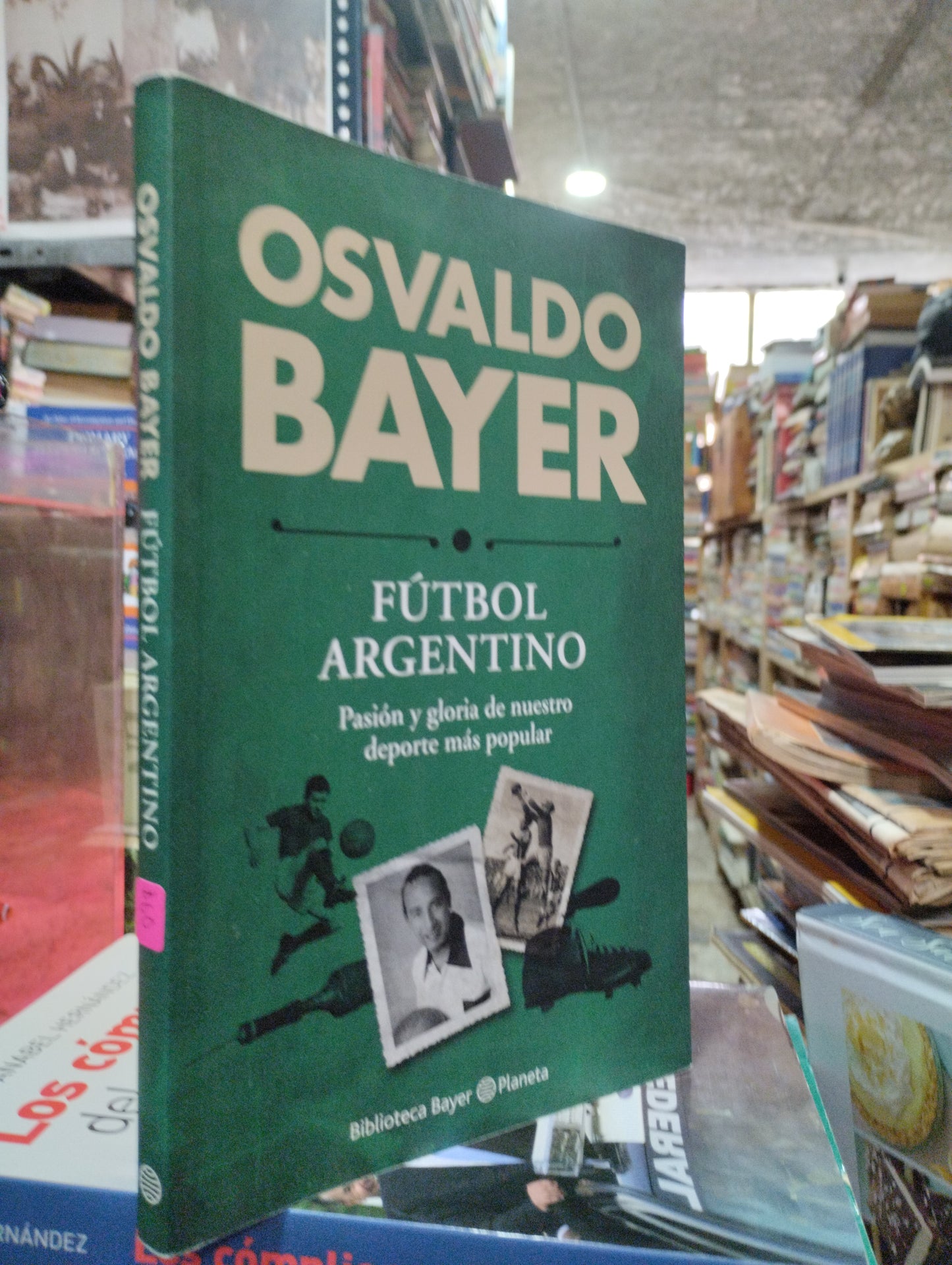 FUTBOL ARGENTINO POR OSVALDO BAYER USADO SOCIOLOGIA ALDAMA