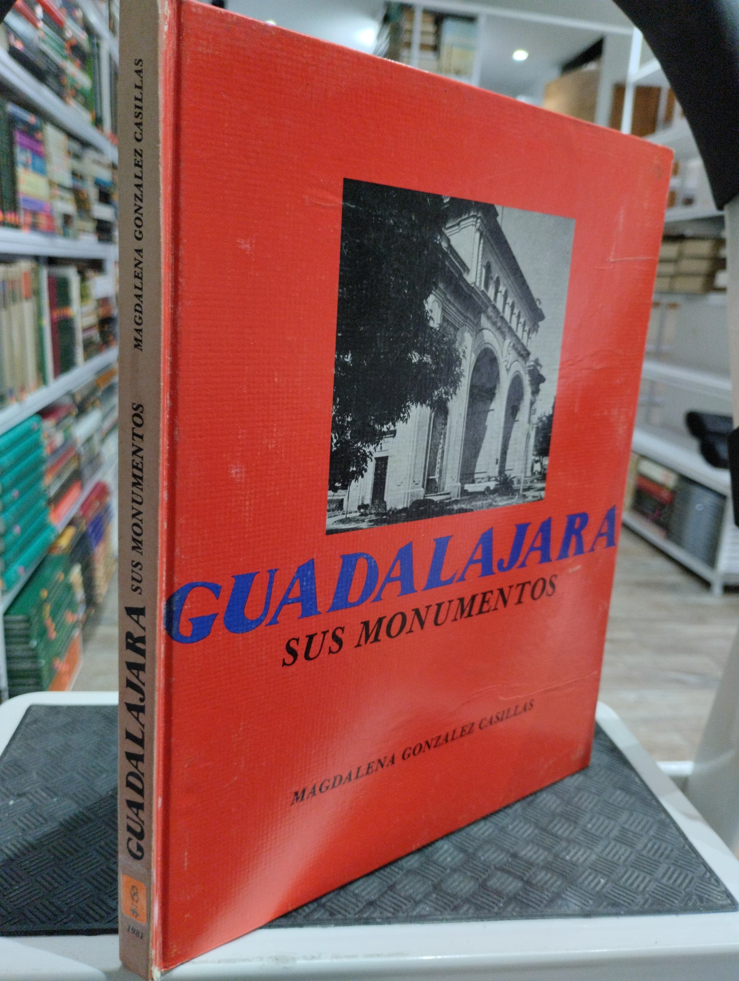 GUADALAJARA SUS MONUMENTOS POR MAGDALENA GONZALEZ CASTILLAS USADO HISTORIA JUAREZ 515
