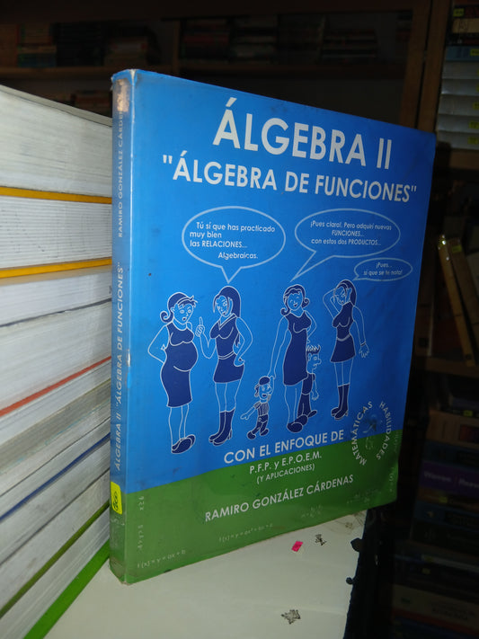 ÁLGEBRA II "ÁLGEBRA DE FUNCIONES" POR RAMIRO GONZÁLEZ CARDENAS USADO ÁLGEBRA LITERARIO 207