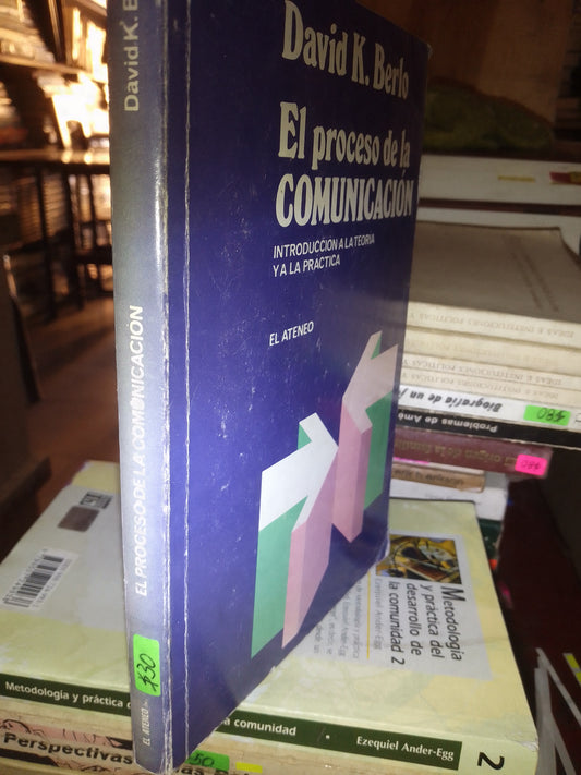 EL PROCESO DE LA COMUNICACIÓN POR DAVID K BERLO USADO SOCIOLOGÍA LITERARIO 207
